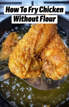 fried chicken is being cooked in a skillet with the words how to fry chicken without flour