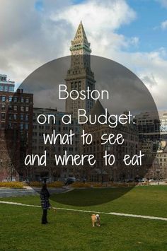 boston on a budget what to see and where to eat in the city, with text overlay