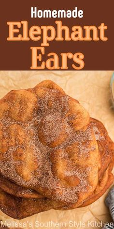 homemade elephant ears with cinnamon sugar on top and text overlay that reads homemade elephant ears