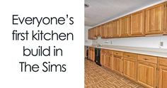 an empty kitchen with wooden cabinets and white counter tops that says everyone's first kitchen build in the sims