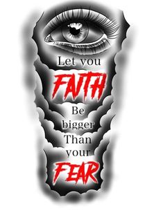 an eye with the words let you faith be bigger than your fear