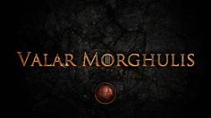 the title for valar morghulis, which is written in red and gold