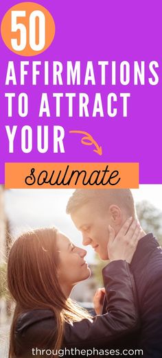 the words 50 affirmations to attract your soulmate