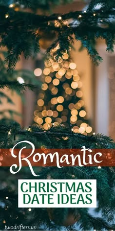 a christmas tree with the words romantic christmas date ideas