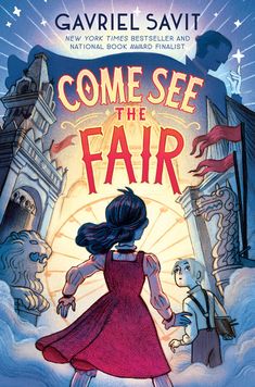 the cover of come see the fair by gavriel savit, with an illustration of a girl in a red dress