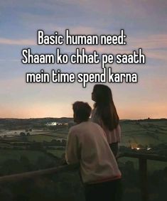 a man and woman standing on top of a hill with the words basic human need shaam ko chat pe saath mein time spend karna