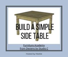 a table with the words build a simple side table