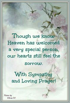 a quote with flowers on it that says though we know heaven has welcomed a very special person, our hearts still feel the