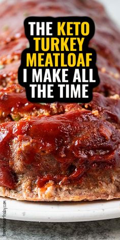 the keto turkey meatloaf i make all the time