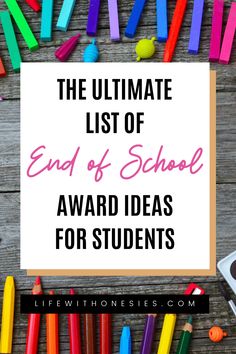 the ultimate list of end of school award ideas for students with colorful crayons