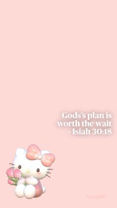 a pink hello kitty wallpaper with the words god's plan is worth the wait