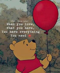 winnie the pooh holding a red balloon with quote about love and being loved by someone