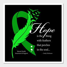 a green ribbon with the words hope is the thing with feathers that perches in the soul