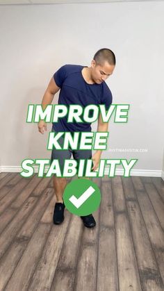 a man standing on top of a hard wood floor next to a wall with the words improve knee stability