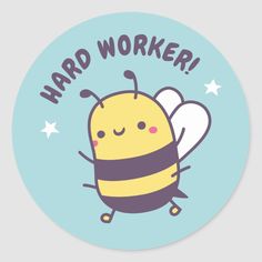 a sticker that says, hard worker with a bee on it