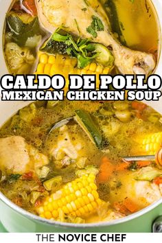 mexican chicken soup with corn and carrots in a green pot next to the words, caldo de pollo mexican chicken soup