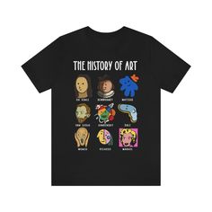 🎨About This History Of Art Tshirt🎨 This stylized history of art tshirt features 9 artists for different time periods and art movements including Renaissance, Baroque Style, Dutch Golden Age, Fauvism, Post-Impressionism, Expressionism, Surrealism, Cubism, Modernism and Pop Art Movement. This would make the perfect gift for art students, teachers and people who just love art! 👕Fabric👕 This classic unisex jersey short sleeve tee fits like a well-loved favorite. Soft cotton and quality print mak Artistic Screen Print Shirt For Artistic Expression, Artistic Graphic T-shirt, Custom Artwork On Cotton For Art Collection, Artistic Graphic Print Art As Gift, Artistic Graphic Print Art Gift, Fall Tshirt Designs, Art Tshirt Design, Art Tshirts, Womens History