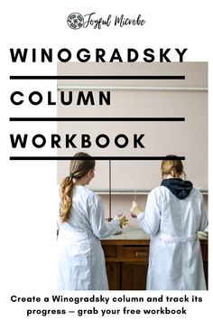 two women in white lab coats standing next to each other with the words winogadsky column workbook