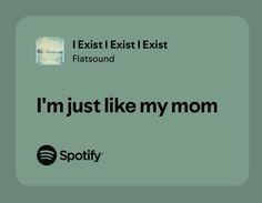 i'm just like my mom spotify