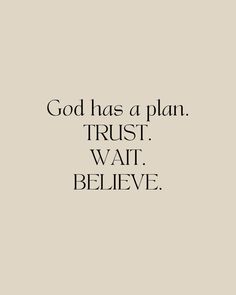 the words god has a plan trust wait believe