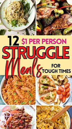 twelve different pictures with the words, 12 per person struggle meals for tough times