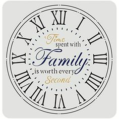 a clock with the words family is worth every second