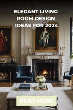 Elegant living room with classical paintings, marble fireplace, and stylish furniture. Text reads "Elegant Living Room Design Ideas for 2024". Horchow Living Room, Elegant Living Room Decor Luxury Modern, Elegant Living Room Decor Luxury, Vogue Living Room, Luxury Home Living Room, Luxury Living Room Ideas, Living Room Stand, Formal Living Room Designs, Modern Bedroom Colors