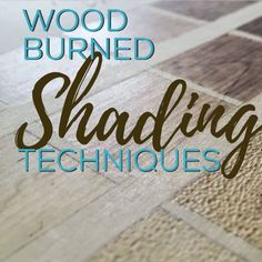 the words wood burned shading techniques are in front of a checkerboard floor