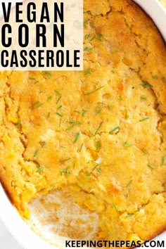 vegan corn casserole in a white dish with text overlay that reads, vegan corn casserole