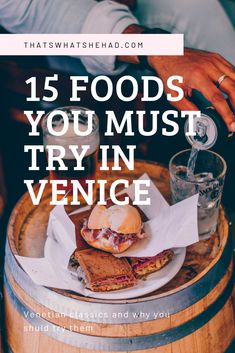 a person sitting at a table with food on it and the words 15 foods you must try in venice