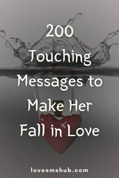 a red heart floating in water with the words 200 touching messages to make her fall in love