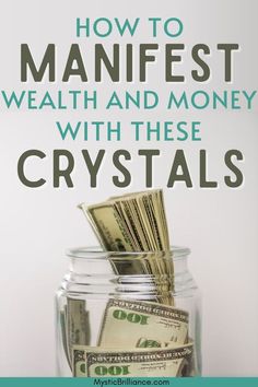 Picture of glass jar full of hundred dollar bills with text overlay How to Manifest Wealth and Money With These Crystals Crystals For Abundance, Crystals For Money, Financial Manifestation, Feng Shui Guide, Wealth Attraction, Wiccan Rituals, Powerful Crystals, Best Crystals