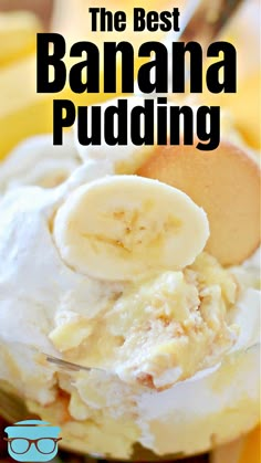 the best banana pudding recipe is made with bananas and whipped cream