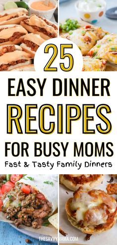 25 easy dinner recipes for busy moms that are delicious and quick to make at home