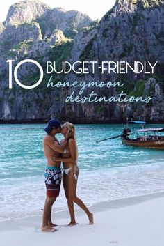 two people kissing on the beach with boats in the water behind them and text overlay reads 10 budget - friendly honeymoon destinations