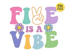 the word free is a vibe with flowers and peace sign on it's side