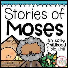 an early childhood bible unit for the story of moses