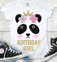 a white shirt with a panda bear wearing a crown and the words birthday girl on it