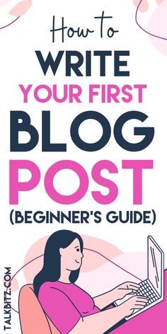 how to write your first blog post beginner's guide