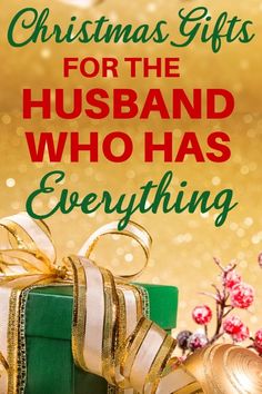 christmas gifts for the husband who has everything