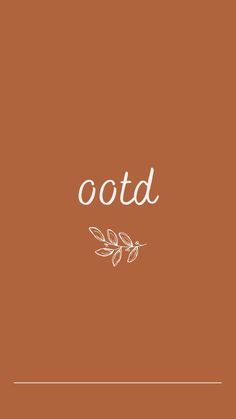 the word ootd written in white on an orange background with leaves and branches