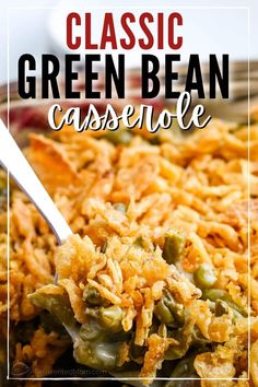 green bean casserole with a spoon in it and the words, classic green bean casserole