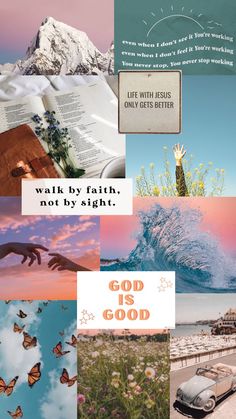 a collage of images with the words walk by faith not by sight, god is good