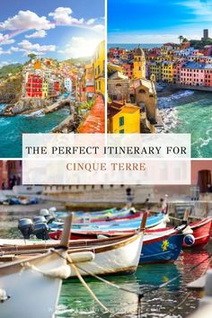 the perfect itinerary for cinque terre in italy, including boats and buildings