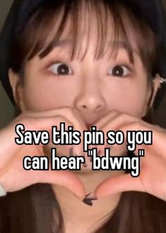 a girl making a heart with her hands and saying save this pin so you can hear b