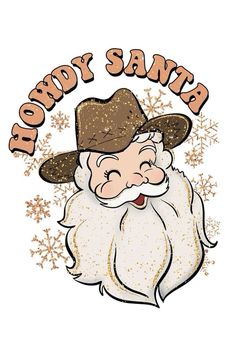 an old man wearing a cowboy hat with snowflakes around him and the words hodgy santa on it