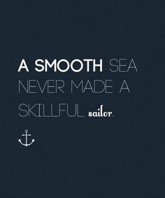 a smooth sea never made a skillful sailor quote on navy blue background with white anchor