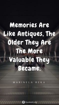 an airport with the quote memories are like antiques, the older they are the more valuable they