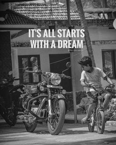 black and white photograph of two men on motorcycles with text that reads, it's all starts with a dream