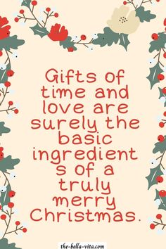 a christmas card with the words gifts of time and love are surely the ingredients of a truly merry christmas